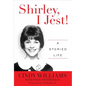 Shirley, I Jest!: A Storied Life - Paperback