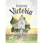 Restoring Victoria - Hardcover