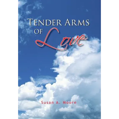 Tender Arms of Love - Hardcover
