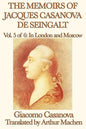 The Memoirs of Jacques Casanova de Seingalt Vol. 5 in London and Moscow - Paperback