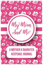 My Mom And Me: A Mother And daughter Keepsake Journal - Paperback
