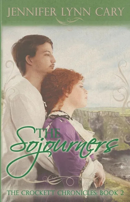 The Sojourners: The Crockett Chronicles: Book 2 - Paperback