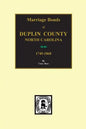 Duplin County, North Carolina, 1749-1868, Marriage Bonds Of. - Paperback