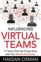 Influencing Virtual Teams: 17 Tactics That Get Things Done with Your Remote Employees - Paperback