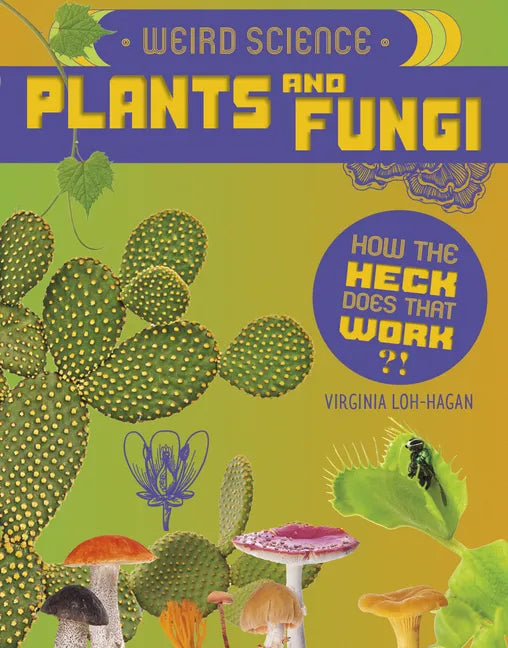 Weird Science: Plants and Fungi - Paperback