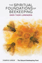 The Spiritual Foundations of Beekeeping - Paperback