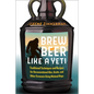 Brew Beer Like a Yeti: Traditional Techniques and Recipes for Unconventional Ales, Gruits, and Other Ferments Using Minimal Hops - Paperback