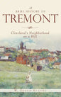 A Brief History of Tremont: Cleveland's Neighborhood on a Hill - Hardcover
