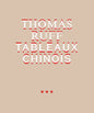Thomas Ruff: Tableaux Chinois - Hardcover