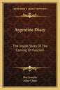 Argentine Diary: The Inside Story of the Coming of Fascism - Paperback