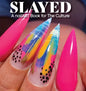 Slayed: A nailART Book for The Culture - Hardcover
