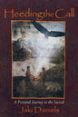 Heeding the Call: A Personal Journey to the Sacred - Paperback