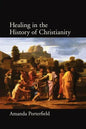 Healing in the History of Christianity - Paperback