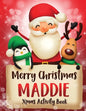 Merry Christmas Maddie: Fun Xmas Activity Book, Personalized for Children, perfect Christmas gift idea - Paperback