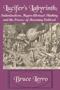 Lucifer's Labyrinth: Individualism, Hyper-Abstract Thinking and the Process of Becoming Civilized - Paperback