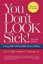 You Don't Look Sick!: Living Well with Chronic Invisible Illness - Paperback