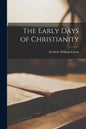 The Early Days of Christianity - Paperback