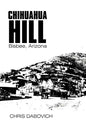 Chihuahua Hill: Bisbee, Arizona - Paperback