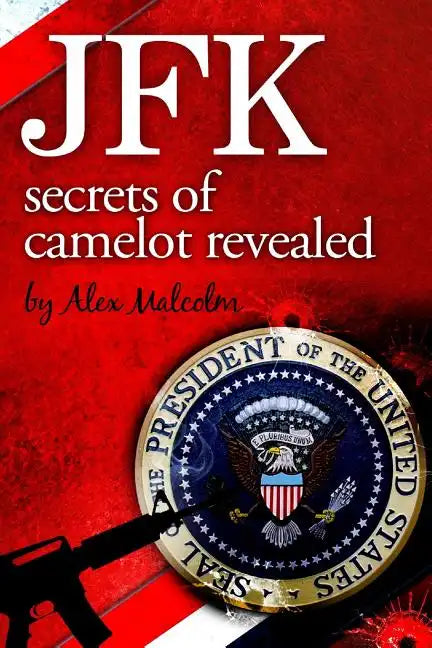 JFK-Secrets of Camelot Revealed - Paperback