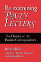Re-Examining Paul's Letters: The History of the Pauline Correspondence - Paperback