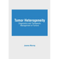 Tumor Heterogeneity: Diagnostics and Therapeutic Management of Tumors - Hardcover