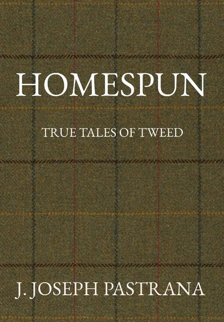 Homespun: True Tales of Tweed - Hardcover
