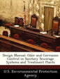 Design Manual: Odor and Corrosion Control in Sanitary Sewerage Systems and Treatment Plants - Paperback