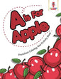 A is For Apple: Preschool Coloring And Activity Book - Paperback