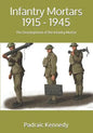Infantry Mortars 1915 - 1945: The Development of the Infantry Mortar - Paperback