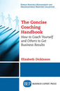 The Concise Coaching Handbook: How to Coach Yourself and Others to Get Business Results - Paperback