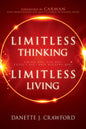 Limitless Thinking, Limitless Living: Think Big, Ask Big, Expect Big, and Receive Big! - Paperback