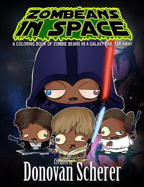 ZomBeans in Space: A Coloring Book of Zombie Beans in a Galaxy Far, Far Away - Paperback