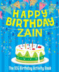 Happy Birthday Zain - The Big Birthday Activity Book: (Personalized Children's Activity Book) - Paperback