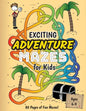 Exciting Adventure Mazes for Kids: (Ages 6-9) Adventure Themed Maze Activity Workbook - Paperback