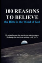 100 Reasons to Believe the Bible Is the Word of God - Paperback