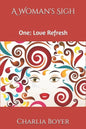 A Woman's Sigh: One: Love Refresh - Paperback