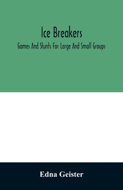 Ice breakers; games and stunts for large and small groups - Paperback
