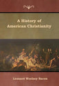A History of American Christianity - Hardcover