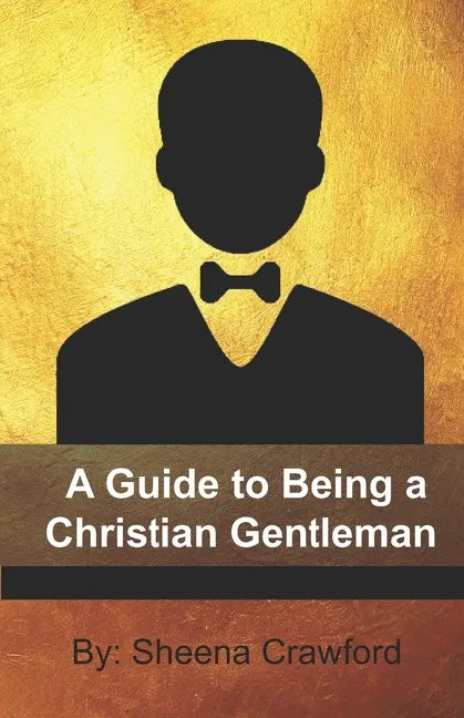A Guide to Being a Christian Gentleman - Paperback