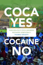 Coca Yes, Cocaine No: How Bolivia's Coca Growers Reshaped Democracy - Paperback