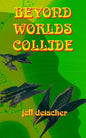 Beyond Worlds Collide - Paperback