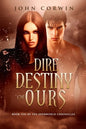 Dire Destiny of Ours: Book 10 of the Overworld Chronicles - Paperback