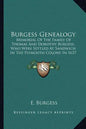 Burgess Genealogy: Memorial of the Family of Thomas and Dorothy Burgess, Who Were Settled at Sandwich in the Plymouth Colony in 1637 - Paperback