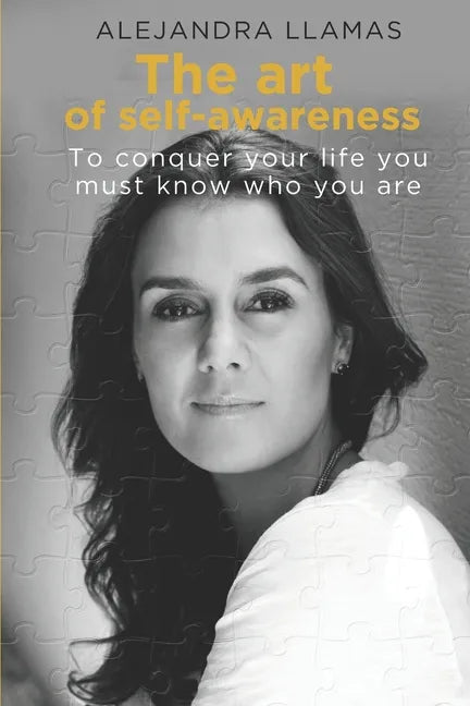 The Art of Self-Awareness: To conquer your life you must know who you are - Paperback