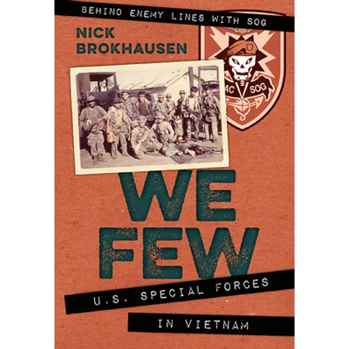 We Few: U.S. Special Forces in Vietnam - Paperback