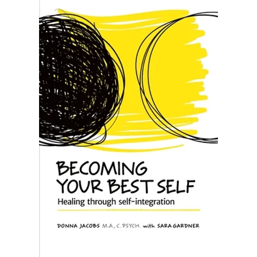 Becoming Your Best Self: Healing through self-integration - Paperback