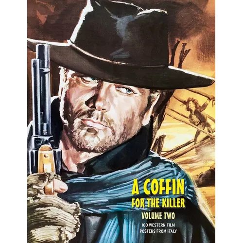 A Coffin for the Killer, Volume 2: 100 Western Film Posters From Italy - Paperback