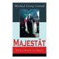 Majestät: König Ludwig II. von Bayern: Historischer Roman - Paperback