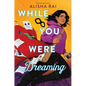 While You Were Dreaming - Hardcover