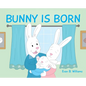 Bunny Is Born - Hardcover